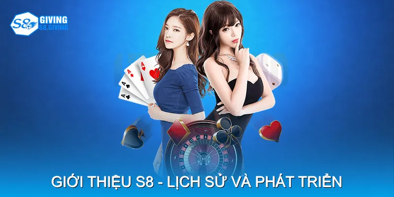 Giới thiệu S8 - Lịch sử và phát triển Giới thiệu S8 - Lịch sử và phát triển