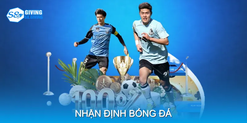 Nhận Định Bóng Đá Phân Tích Tỷ Lệ Kèo Và Chiến Thuật