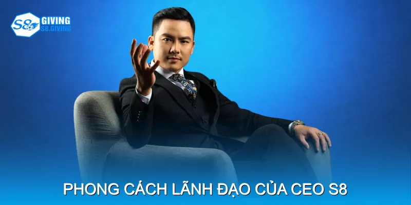 Phong Cách Lãnh Đạo Của CEO S8 Phong Cách Lãnh Đạo Của CEO S8