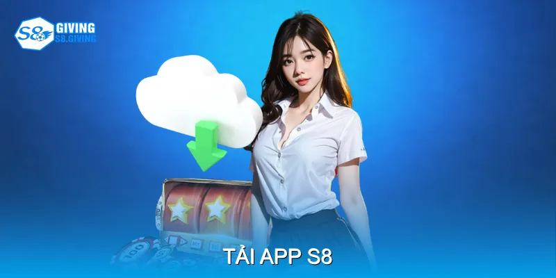 Câu hỏi thường gặp về tải app S8