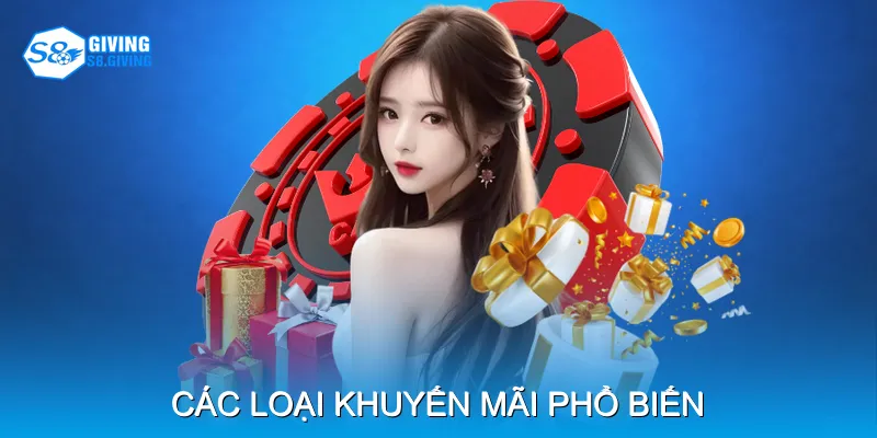 Các Loại Khuyến Mãi Phổ Biến Các Loại Khuyến Mãi Phổ Biến