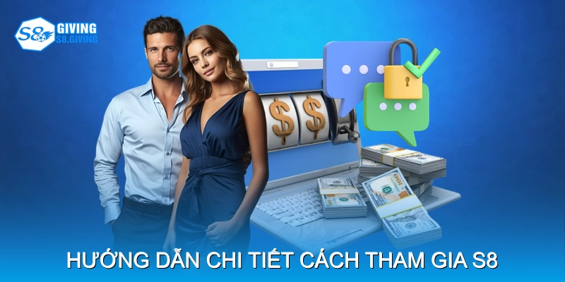 Hướng dẫn cách tham gia S8 Hướng dẫn cách tham gia S8