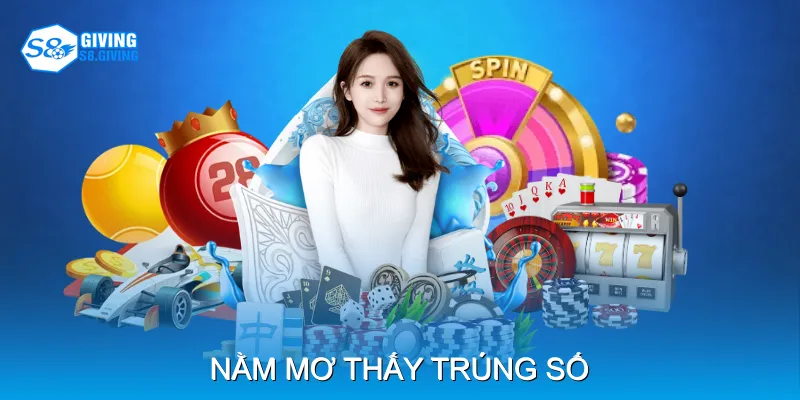 Nằm Mơ Thấy Trúng Số Mang Đến Điềm Báo Tài Lộc Bất Ngờ
